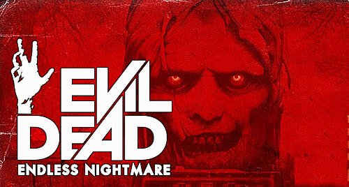 download Evil dead: Endless nightmare apk